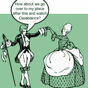 what do you say we go up to my place at watch Casablanca?